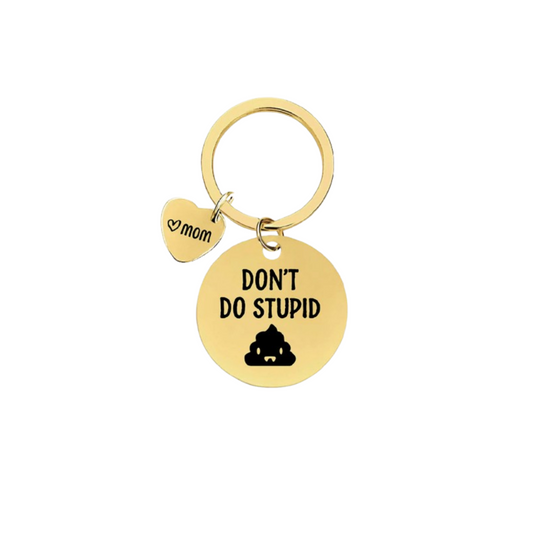 Don't Do Stupid Affirmation Keyring