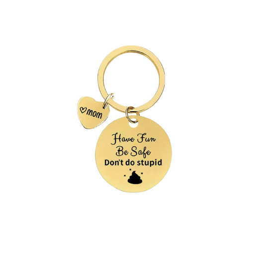 Have Fun Be Safe Affirmation Keyring