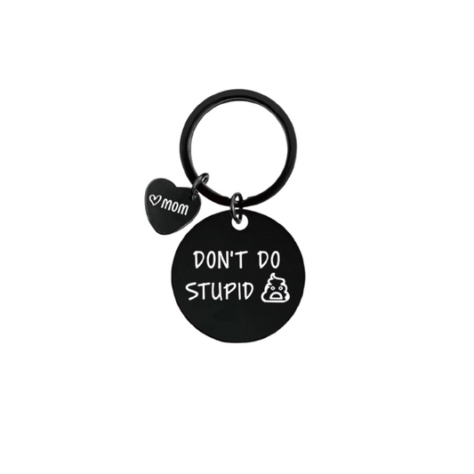 Don't Do Stupid Affirmation Keyring