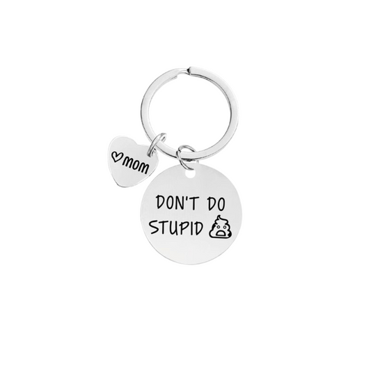 Don't Do Stupid Affirmation Keyring