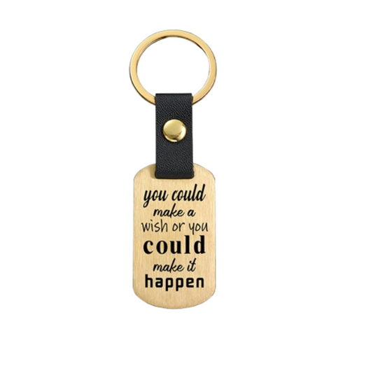 You Could Make A Wish -Affirmation Keyring