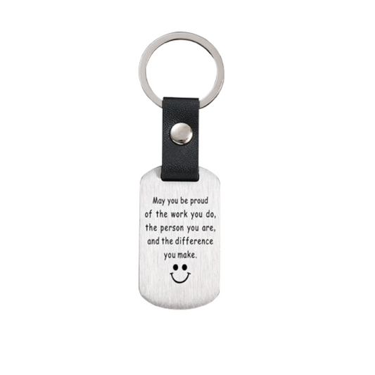 May You Be Proud Of The Work You Do-Affirmation Keyring