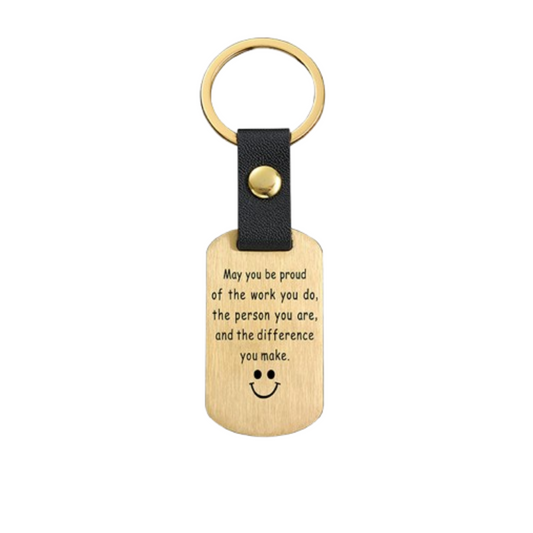May You Be Proud Of The Work You Do-Affirmation Keyring
