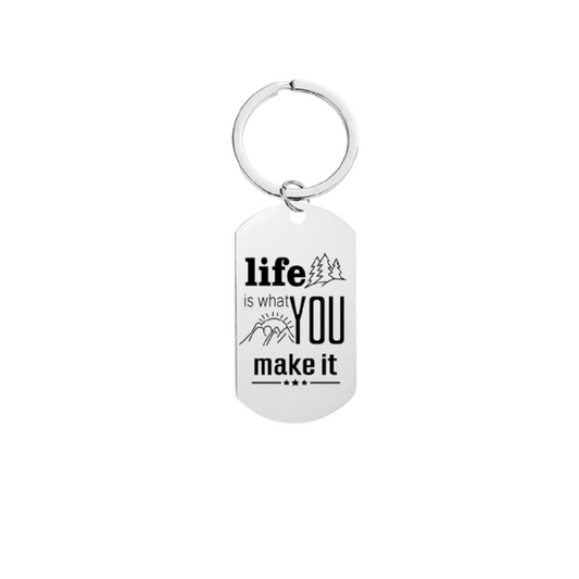 Life Is What You Make It Keyring